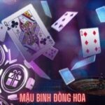 Mậu Binh Đồng Hoa Là Gì? Bí Quyết Chơi Và Những Điều Cần Biết